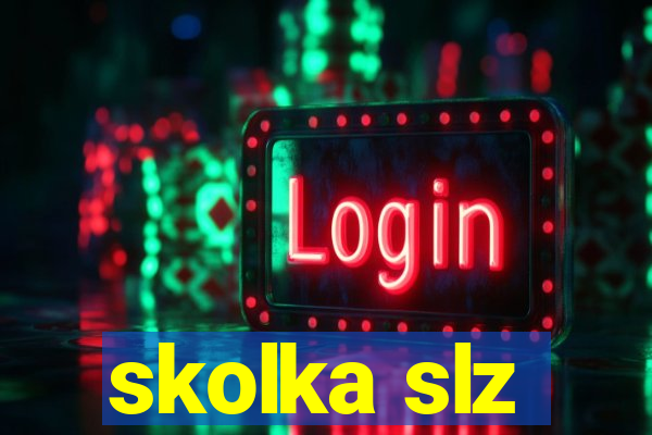 skolka slz